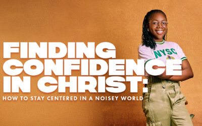 Finding Confidence in Christ: How to Stay Centered in a Noisy World