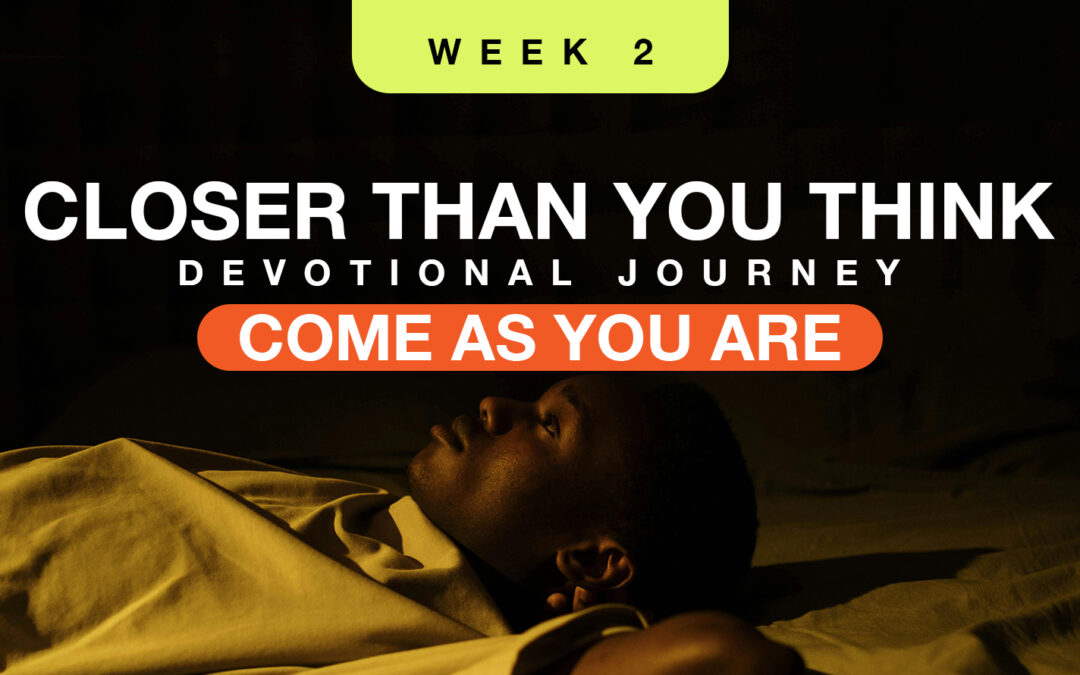 Closer Than You Think Devotional: Week 2
