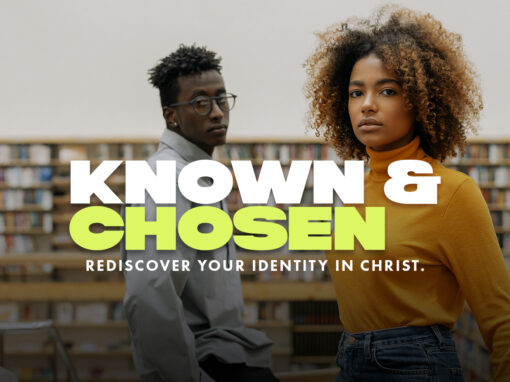 Known & Chosen: Rediscover Your Identity in Christ Known & Chosen: Rediscover Your Identity in Christ