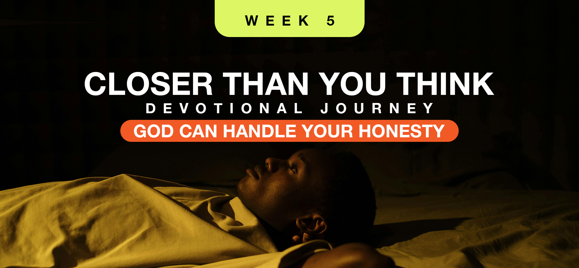 Closer Than You Think Devotional: Week 5