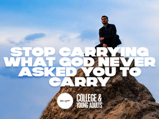 Stop Carrying What God Never Asked You to Carry Stop Carrying What God Never Asked You to Carry